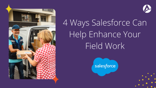 4 Ways Salesforce Can Help Enhance Your Field Work